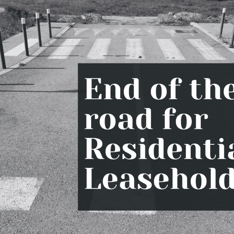 End of the road for Residential Leasehold?