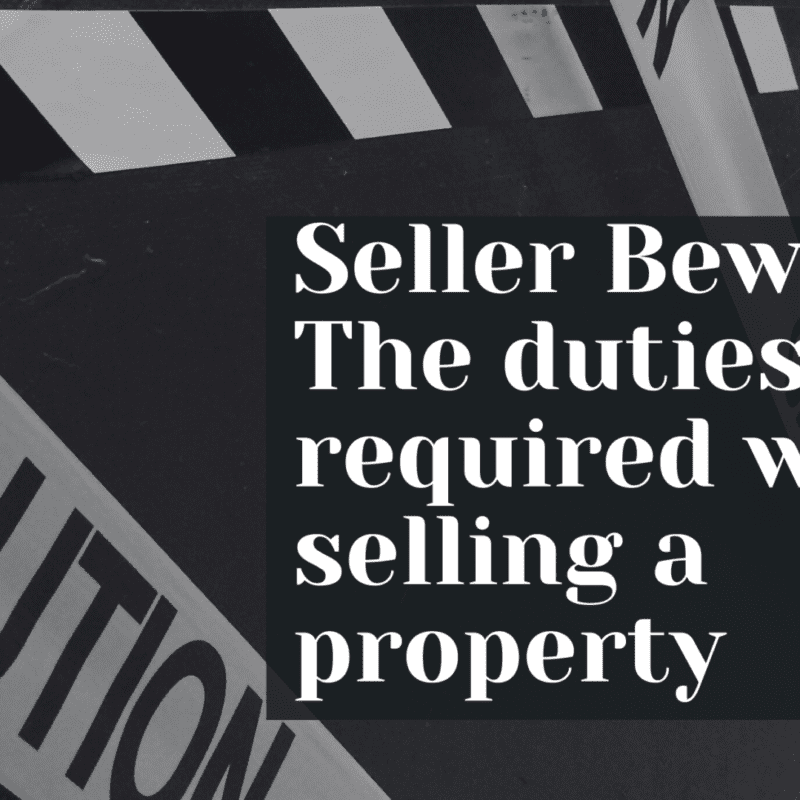 Seller Beware: The duties required when selling a property