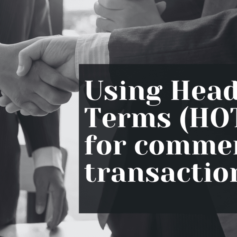 Using Heads of Terms (HOTs) for commercial transactions