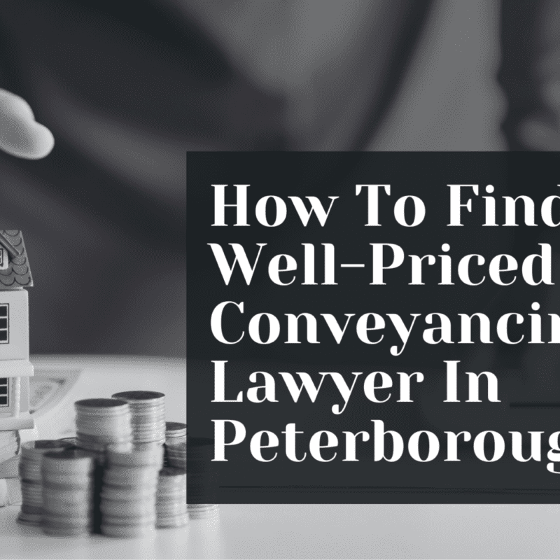 How To Find A Well-Priced Conveyancing Lawyer In Peterborough