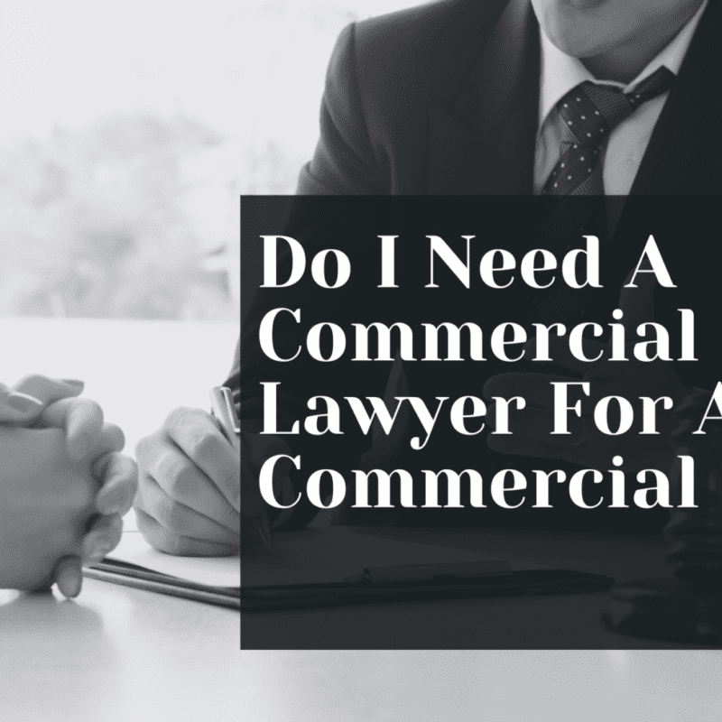 Do I Need A Commercial Lawyer For A Commercial Lease?