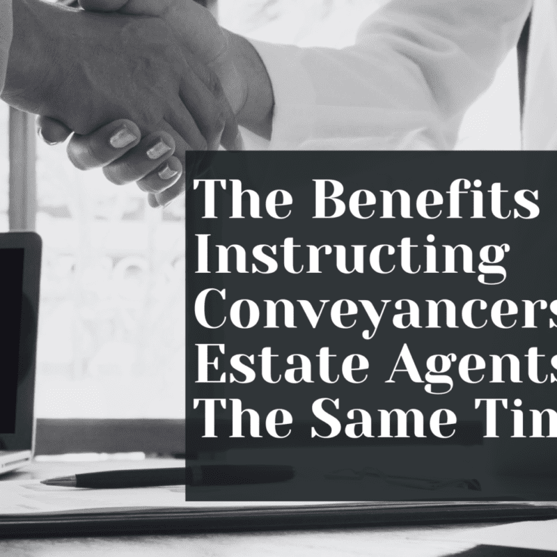 The Benefits Of Instructing Conveyancers And Estate Agents At The Same Time