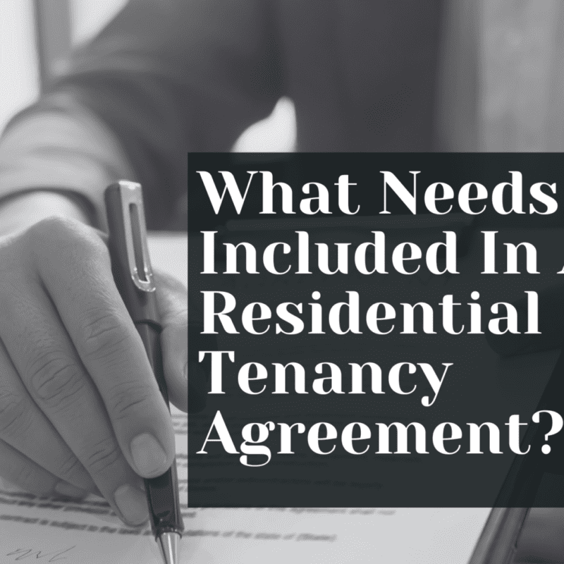 What Needs To Be Included In A Residential Tenancy Agreement?