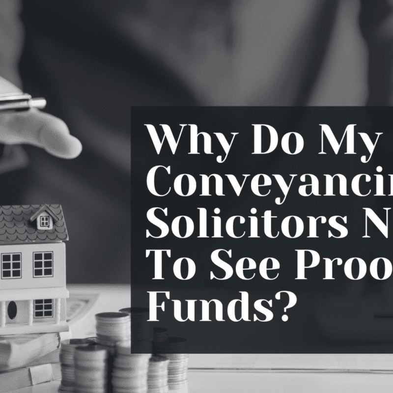 Why Do My Conveyancing Solicitors Need To See Proof Of Funds?