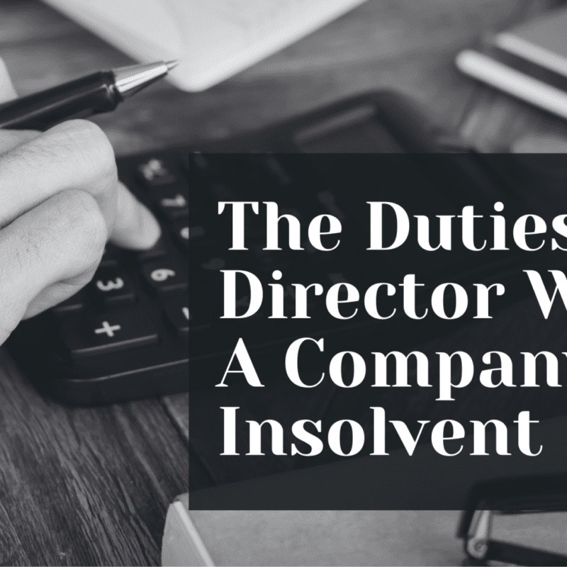 The Duties Of A Director When A Company Is Insolvent