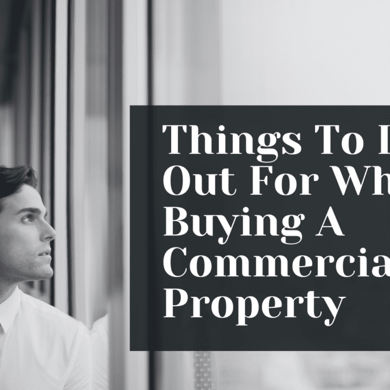 Things To Look Out For When Buying A Commercial Property