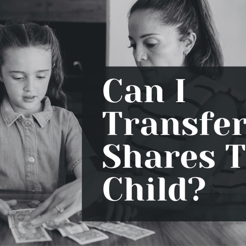 Can I Transfer Shares To My Child?