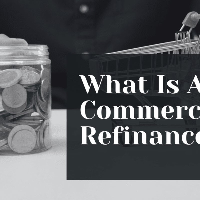 What Is A Commercial Refinance