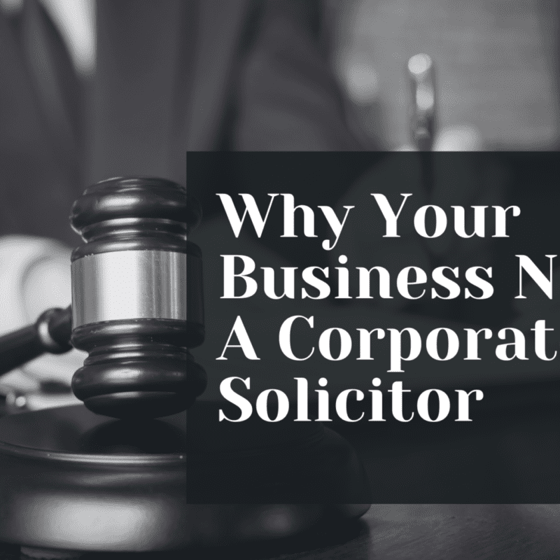 Why Your Business Needs A Corporate Solicitor