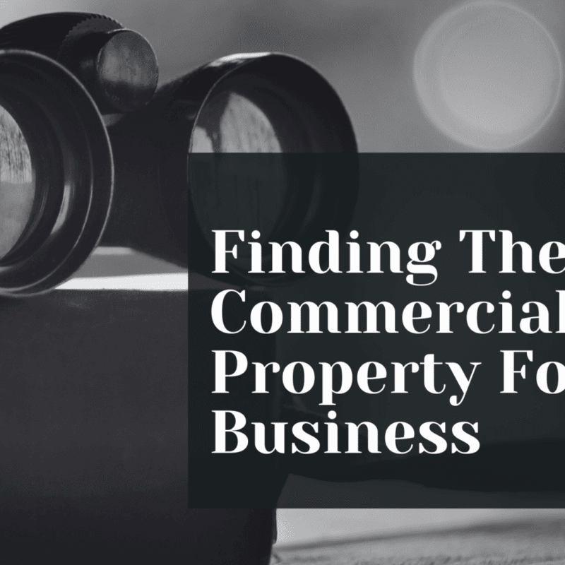 Finding The Right Commercial Property For Your Business