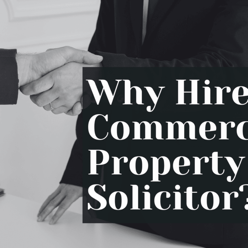 Why Hire A Commercial Property Solicitor?