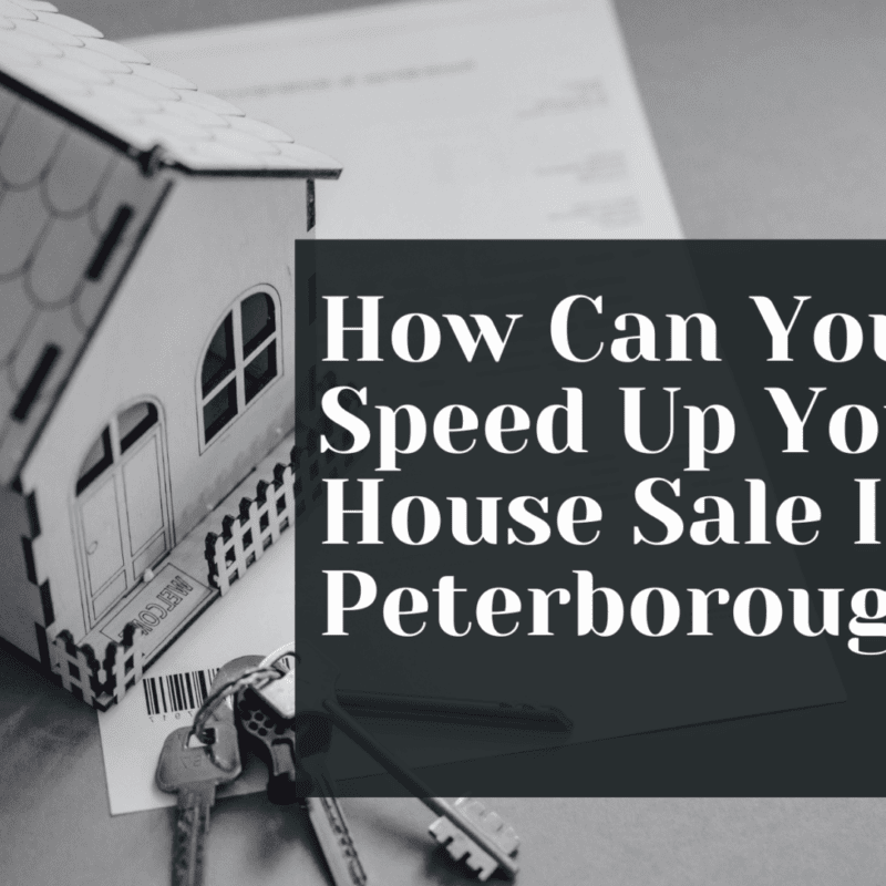 How Can You Speed Up Your House Sale In Peterborough