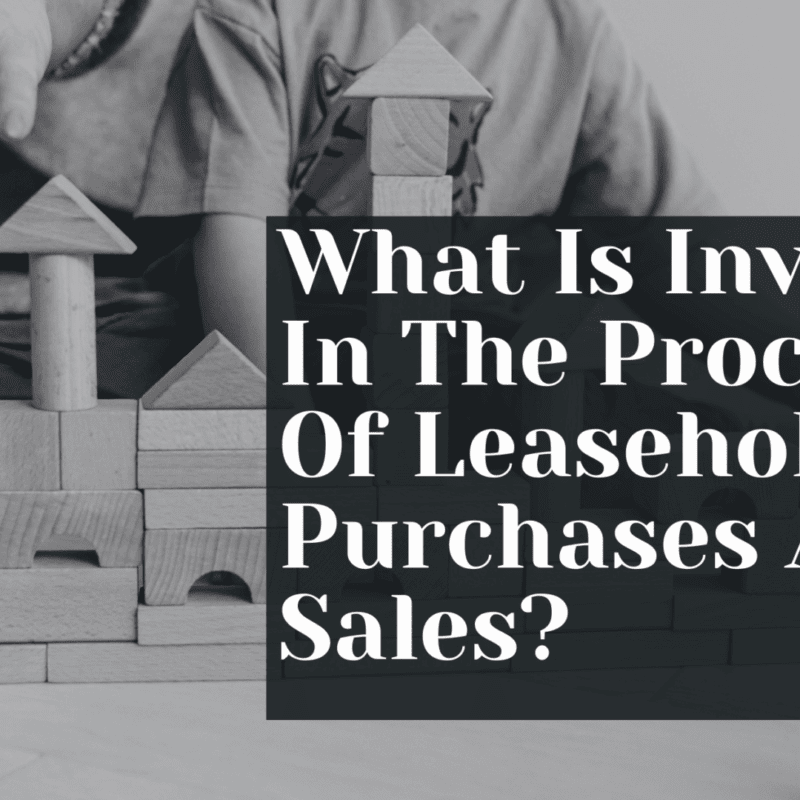 What Is Involved In The Process Of Leasehold Purchases And Sales?
