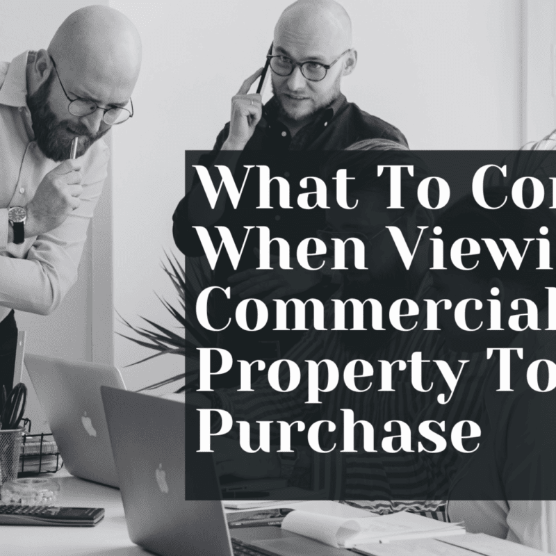What To Consider When Viewing A Commercial Property To Purchase