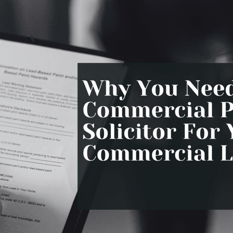 Why You Need A Commercial Property Solicitor For Your Commercial Lease