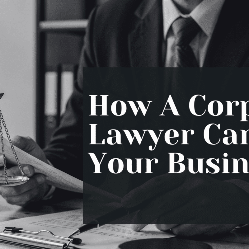 How A Corporate Lawyer Can Help Your Business