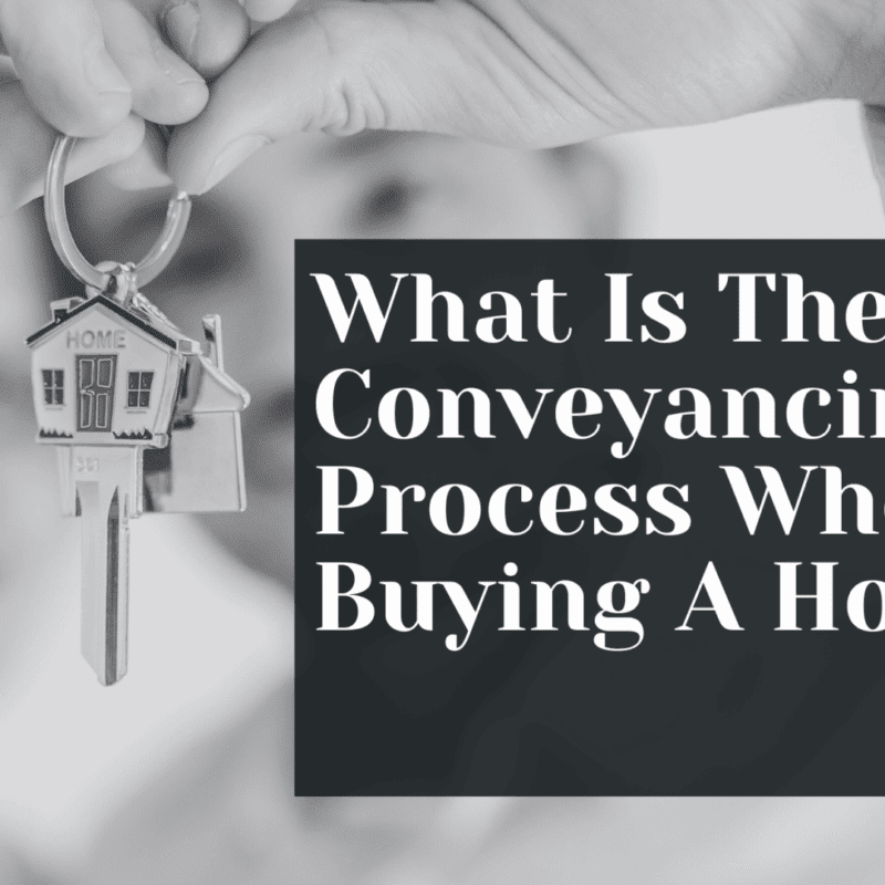 What Is The Conveyancing Process When Buying A House?