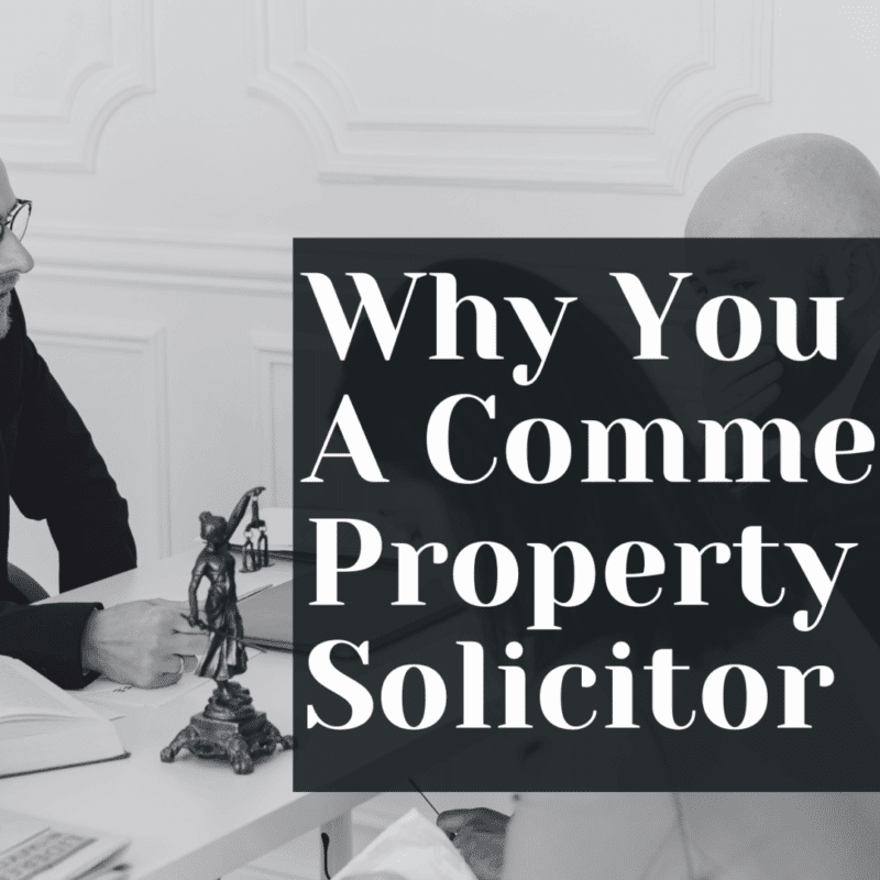 Why You Need A Commercial Property Solicitor