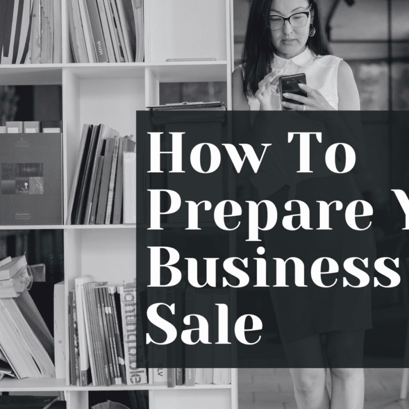 How To Prepare Your Business For Sale