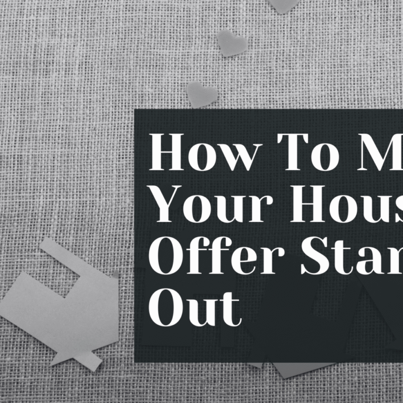 How To Make Your House Offer Stand Out