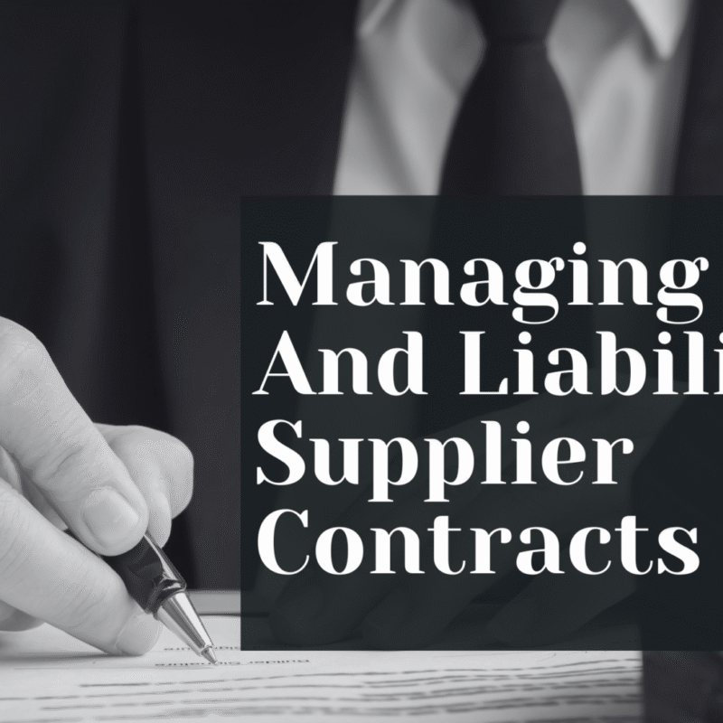 Managing Risks And Liability In Supplier Contracts